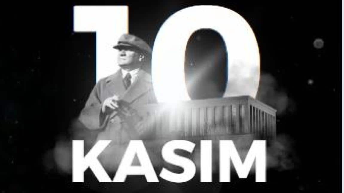 10 Kasım 1938 Atatürk 'ü Anma Günü ve Atatürk Haftası